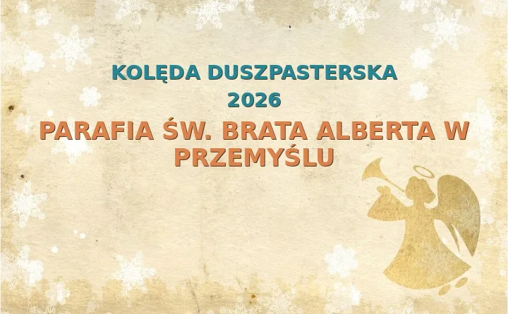 Parafia św. Brata Alberta w Przemyślu – harmonogram kolęd (wizyt duszpasterskich)