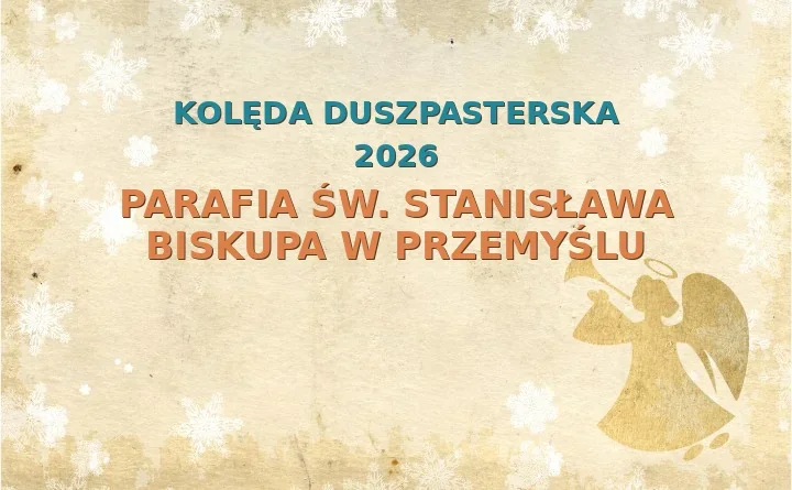 Parafia św. Stanisława Biskupa w Przemyślu – harmonogram kolęd (wizyt duszpasterskich)