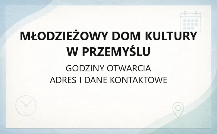 Młodzieżowy Dom Kultury w Przemyślu - kontakt, zajęcia i rekrutacja