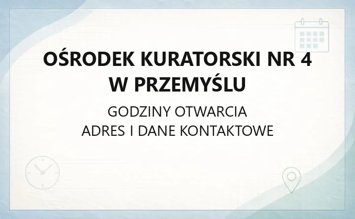 Ośrodek Kuratorski Nr 4 w Przemyślu - kontakt, adresy, zajęcia dla nieletnich