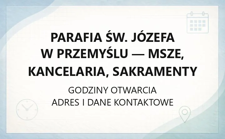 Parafia św. Józefa w Przemyślu - msze, kancelaria, sakramenty