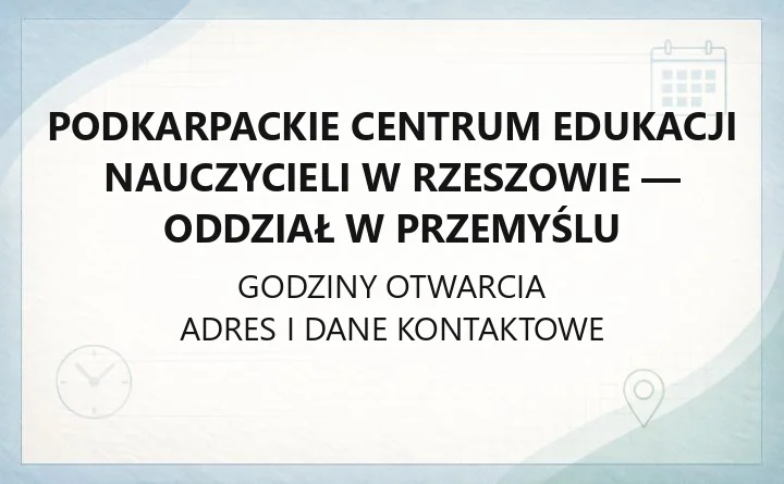 Podkarpackie Centrum Edukacji Nauczycieli w Rzeszowie - Oddział w Przemyślu