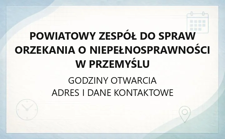 Powiatowy Zespół do Spraw Orzekania o Niepełnosprawności w Przemyślu - kontakt, godziny, orzeczenia