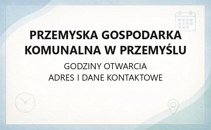 Przemyska Gospodarka Komunalna w Przemyślu - kontakt, odpady, targowiska