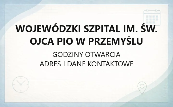 Wojewódzki Szpital im. Św. Ojca Pio w Przemyślu - kontakt, oddziały, rejestracja