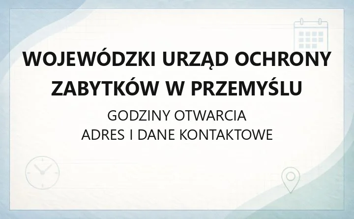 Wojewódzki Urząd Ochrony Zabytków w Przemyślu - kontakt, delegatury, pozwolenia i opłaty