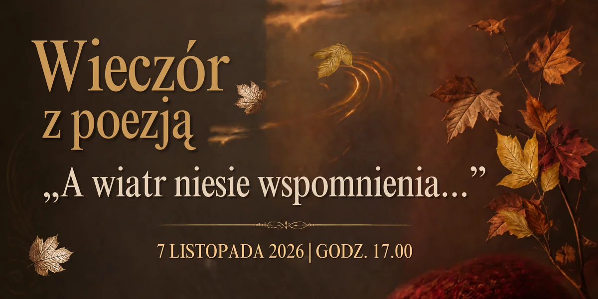 Grafika promocyjna wydarzenia „A wiatr niesie wspomnienia…” – wieczór poezji