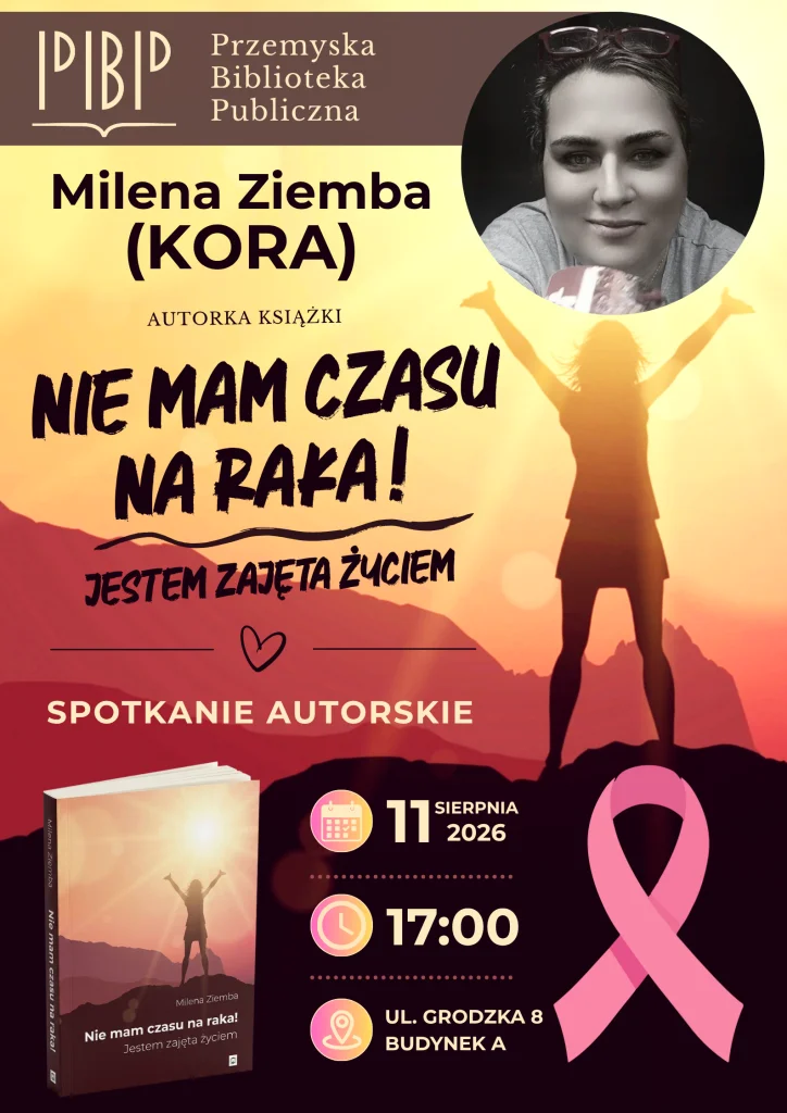 Grafika promocyjna wydarzenia Spotkanie autorskie z Mileną Ziembą (KORĄ) i promocja książki „Nie mam czasu na raka! Jestem zajęta życiem”