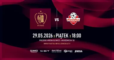 Grafika promocyjna wydarzenia Finał FFE: Piast Gliwice Futsal – TEXOM Eurobus Przemyśl w PreZero Arenie Gliwice