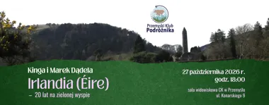 Grafika promocyjna wydarzenia Przemyski Klub Podróżnika: Irlandia – 20 lat na Zielonej Wyspie