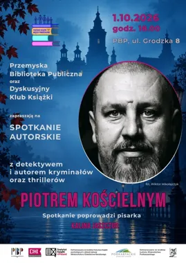 Detektyw, kryminał i kulisy śledztw - Piotr Kościelny w Przemyślu