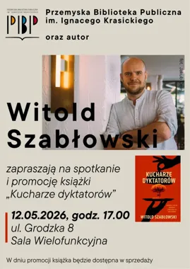 Szabłowski w Przemyślu - reportaż, kuchnie dyktatorów i biblioteczny wieczór