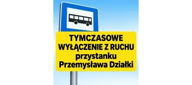 Przystanek Przemysława-Działki czasowo wyłączony z ruchu