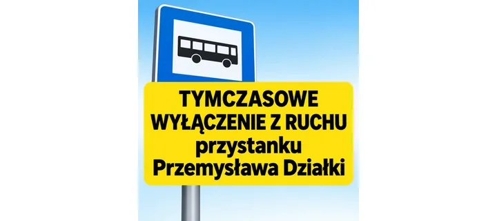 Przystanek Przemysława-Działki czasowo wyłączony z ruchu