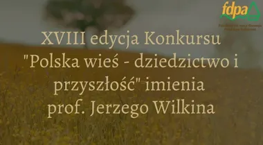 XVIII edycja konkursu o polskiej wsi. Do zdobycia 10 tys. zł i publikacja